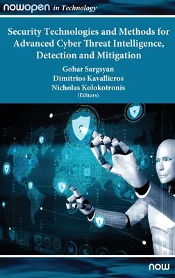 Technologies et méthodes de sécurité pour le renseignement, la détection et l'atténuation des cybermenaces avancées - Security Technologies and Methods for Advanced Cyber Threat Intelligence, Detection and Mitigation