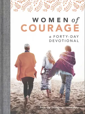 Les femmes de courage : Un dévotionnel de 40 jours ((in)Courage) - Women of Courage: A 40-Day Devotional ((in)Courage)