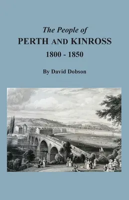 Les habitants de Perth et Kinross, 1800-1850 - The People of Perth and Kinross, 1800-1850