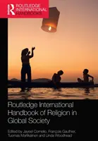 Routledge International Handbook of Religion in Global Society (Manuel international de la religion dans la société mondiale) - Routledge International Handbook of Religion in Global Society