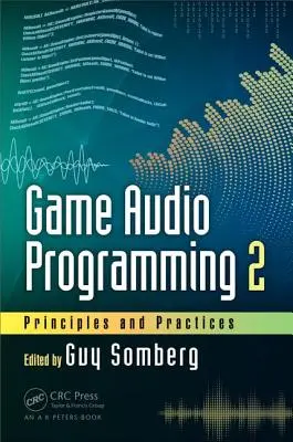 Programmation audio de jeux 2 : principes et pratiques - Game Audio Programming 2: Principles and Practices