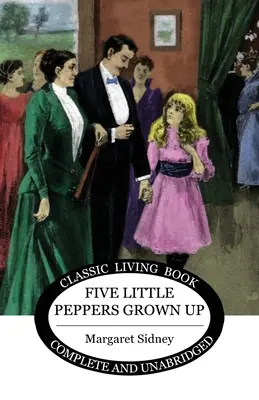 Cinq petits poivrons devenus adultes - Five Little Peppers Grown Up