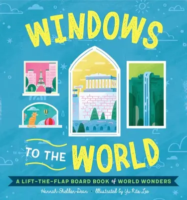 Fenêtres sur les merveilles du monde : Un livre de planches à soulever et à rabat sur les merveilles du monde - Windows to the Wonders of the World: A Lift-The-Flap Board Book of World Wonders