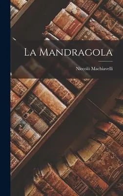 La Mandragore - La Mandragola