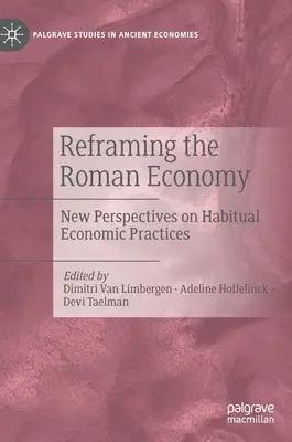 Recadrer l'économie romaine : Nouvelles perspectives sur les pratiques économiques habituelles - Reframing the Roman Economy: New Perspectives on Habitual Economic Practices