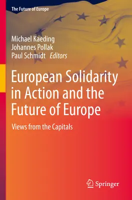 La solidarité européenne en action et l'avenir de l'Europe : Points de vue des capitales - European Solidarity in Action and the Future of Europe: Views from the Capitals