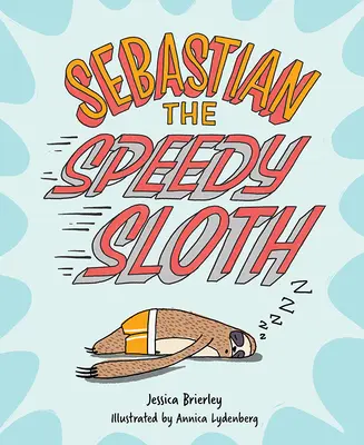 Sébastien, le paresseux rapide - Sebastian the Speedy Sloth