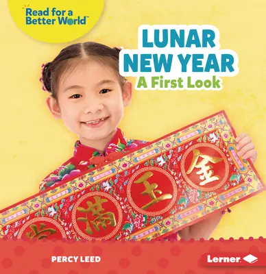 Le Nouvel An lunaire : Un premier regard - Lunar New Year: A First Look