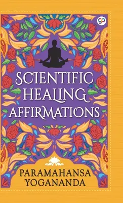 Affirmations scientifiques de guérison (édition de bibliothèque à couverture rigide) - Scientific Healing Affirmations (Hardcover Library Edition)