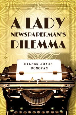 Le dilemme d'une femme journaliste - A Lady Newspaperman's Dilemma