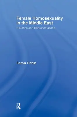 L'homosexualité féminine au Moyen-Orient : histoires et représentations - Female Homosexuality in the Middle East: Histories and Representations