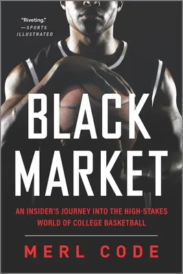 Black Market : Le voyage d'un initié dans le monde du basket-ball universitaire aux enjeux considérables - Black Market: An Insider's Journey Into the High-Stakes World of College Basketball