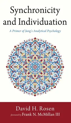Synchronicité et individuation : Une introduction à la psychologie analytique de Jung - Synchronicity and Individuation: A Primer of Jung's Analytical Psychology