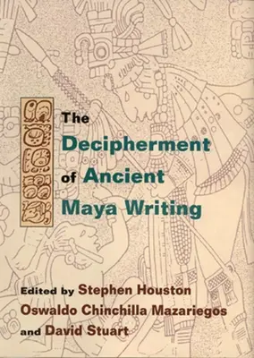 Déchiffrage de l'écriture maya ancienne - Decipherment of Ancient Maya Writing