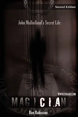 Le Magicien : La vie secrète de John Mulholland - The Magician: John Mulholland's Secret Life