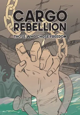 La rébellion des cargos : Ceux qui ont choisi la liberté - The Cargo Rebellion: Those Who Chose Freedom