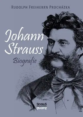 Johann Strauss. Biographie - Johann Strauss. Biografie