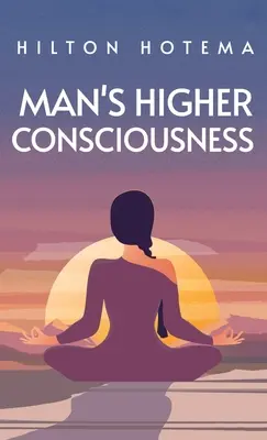 La conscience supérieure de l'homme - Man's Higher Consciousness Hardcover