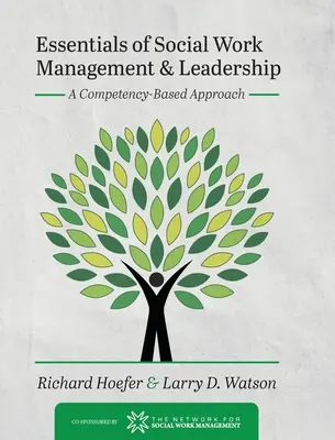 Essentials of Social Work Management and Leadership : Une approche basée sur les compétences - Essentials of Social Work Management and Leadership: A Competency-Based Approach