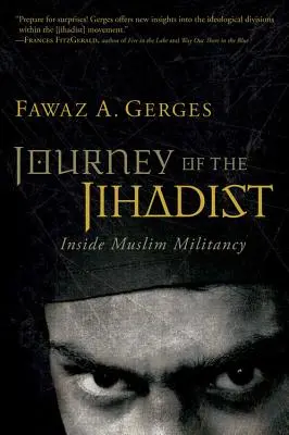 Le voyage du djihadiste : A l'intérieur du militantisme musulman - Journey of the Jihadist: Inside Muslim Militancy