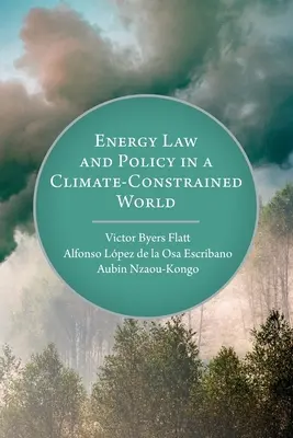 Droit et politique de l'énergie dans un monde contraint par le climat - Energy Law and Policy in a Climate-Constrained World