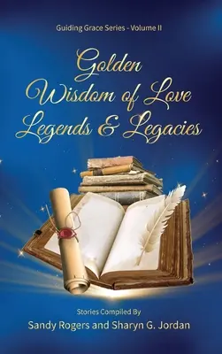 Sagesse dorée de l'amour Légendes et héritages - Golden Wisdom of Love Legends & Legacies