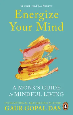 Energize Your Mind : Le guide du moine pour une vie en pleine conscience - Energize Your Mind: A Monk's Guide to Mindful Living