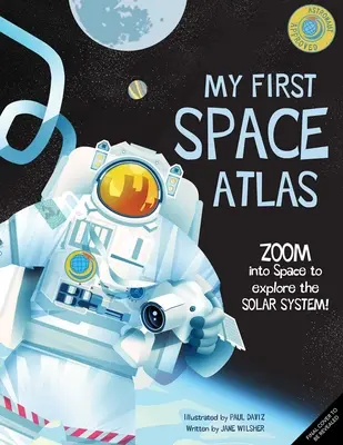 Mon premier atlas de l'espace : Zoomer dans l'espace pour explorer le système solaire et au-delà (Livres de l'espace pour les enfants, Livre de référence sur l'espace) - My First Space Atlas: Zoom Into Space to Explore the Solar System and Beyond (Space Books for Kids, Space Reference Book)