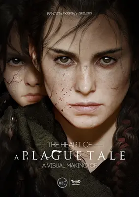 Le cœur d'un récit de peste : Un making-of visuel - The Heart of a Plague Tale: A Visual Making-Of