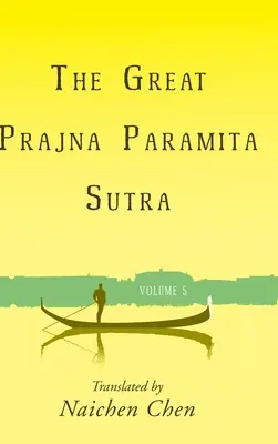 Le grand Prajna Paramita Sutra, Volume 5 - The Great Prajna Paramita Sutra, Volume 5