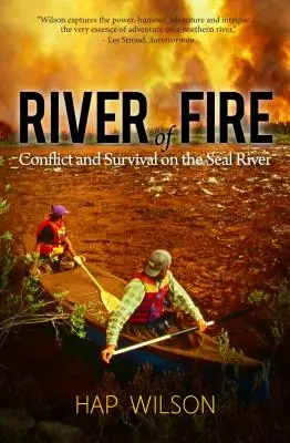 La rivière de feu : Conflit et survie sur la rivière Seal - River of Fire: Conflict and Survival on the Seal River