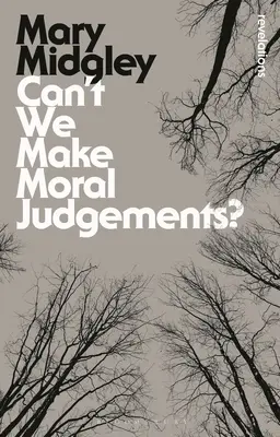 Ne pouvons-nous pas porter des jugements moraux ? - Can't We Make Moral Judgements?