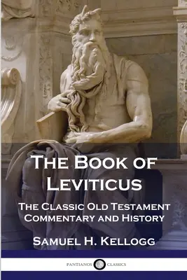 Le livre du Lévitique : Le commentaire et l'histoire classiques de l'Ancien Testament - The Book of Leviticus: The Classic Old Testament Commentary and History