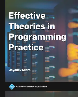 Théories efficaces dans la pratique de la programmation - Effective Theories in Programming Practice