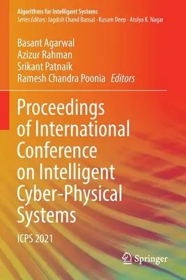 Actes de la conférence internationale sur les systèmes cyber-physiques intelligents : Icps 2021 - Proceedings of International Conference on Intelligent Cyber-Physical Systems: Icps 2021