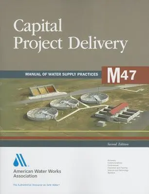 M47 Capital Project Delivery, deuxième édition - M47 Capital Project Delivery, Second Edition