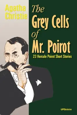 Les cellules grises de M. Poirot : 23 nouvelles d'Hercule Poirot - The Grey Cells of Mr. Poirot: 23 Hercule Poirot Short Stories