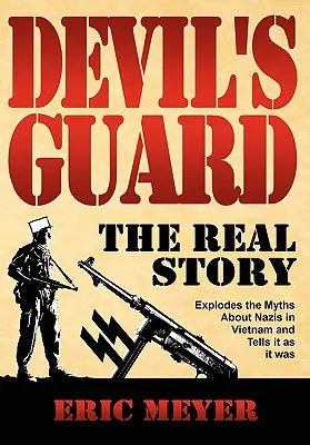 La garde du diable : La véritable histoire - Devil's Guard: The Real Story