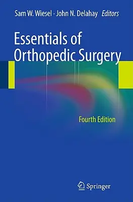 L'essentiel de la chirurgie orthopédique - Essentials of Orthopedic Surgery