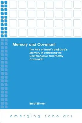 Mémoire et alliance : Le rôle de la mémoire d'Israël et de Dieu dans le maintien des alliances deutéronomiques et sacerdotales - Memory and Covenant: The Role of Israel's and God's Memory in Sustaining the Deuteronomic and Priestly Covenants