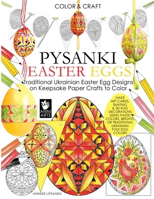 Coloriez et fabriquez des œufs de Pâques Pysanki : motifs d'œufs de Pâques ukrainiens traditionnels sur papier souvenir à colorier. - Color and Craft Pysanki Easter Eggs: Traditional Ukrainian Easter Egg Designs on Keepsake Paper Crafts to Color