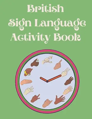 Livre d'activités en langue des signes britannique - British Sign Language Activity Book
