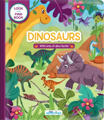 Les petits détectives : Dinosaures : Un livre à chercher et à trouver - Little Detectives: Dinosaurs: A Look-And-Find Book