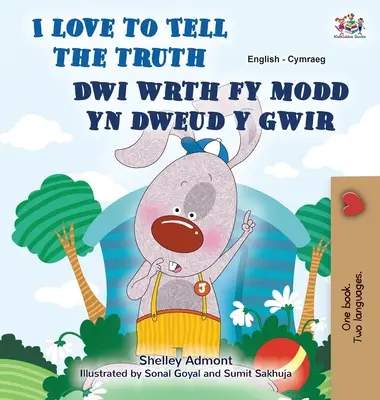 J'aime dire la vérité (livre bilingue anglais-gallois pour enfants) - I Love to Tell the Truth (English Welsh Bilingual Book for Kids)