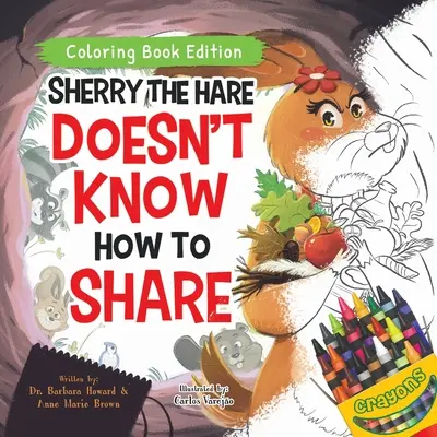 Sherry le lièvre ne sait pas comment partager : Édition livre de coloriage - Sherry the Hare Doesn't Know How to Share: Coloring Book Edition