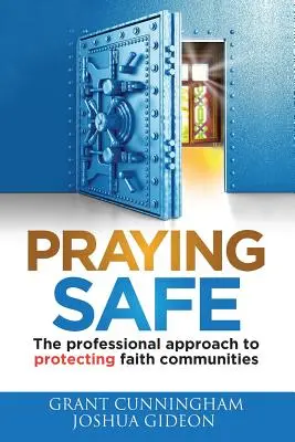 Praying Safe : L'approche professionnelle de la protection des communautés religieuses - Praying Safe: The professional approach to protecting faith communities