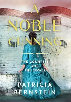 Une noble ruse : La comtesse et la tour - A Noble Cunning: The Countess and the Tower