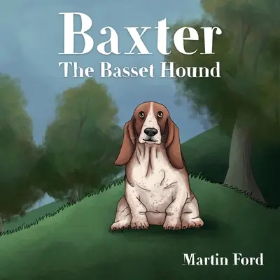 Baxter le Basset Hound - Baxter the Basset Hound