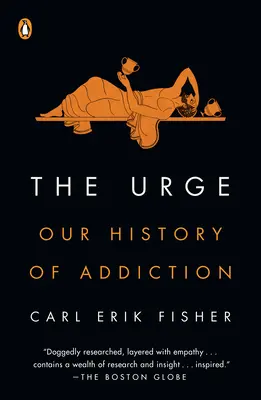 L'envie : Notre histoire de l'addiction - The Urge: Our History of Addiction