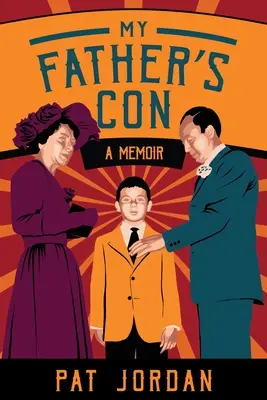 L'arnaque de mon père : un mémoire - My Father's Con: A Memoir